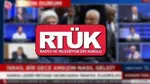 RTÜK Çifte Standart Mı Uyguluyor? Muhalif Kanallara Sınır Yok Mu!